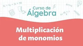 Multiplicación de monomios | Curso de Álgebra