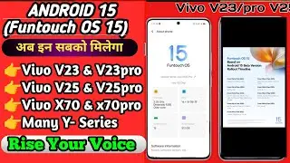 Vivo Android 15 in V23,V23pro,V25,V25pro,x70 series? Rise your Voice to Change Vivo Update Policy