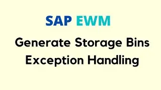SAP EWM Creating Storage Bins | Exception Handling in SAP EWM | SAP EWM Tutorials for Beginners