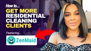 How To Get More Residential Cleaning Clients Ft Zenmaid