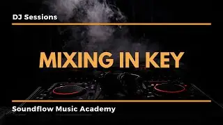 Learn to DJ - Mixing in Key