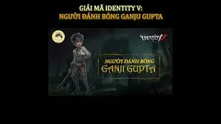 Giải mã Identity V Phần 2: Người Đánh Bóng