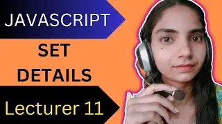 JavaScript | JavaScript Set full detail / Lecture 11