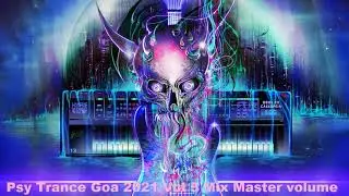 Psy Trance Goa 2021 Vol 5 Mix Master volume
