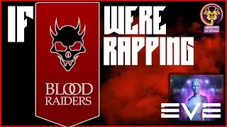 If BLOODRAIDERS where Rapping - Bleed the weak - Eve Online Eve Echoes
