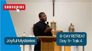 THE JOYFUL MYSTERIES | DAY 5, TALK 4