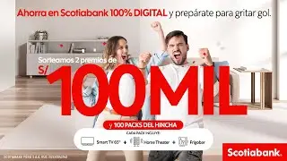 ¡Ahorra en Scotiabank y prepárate para gritar goooool! ⚽❤️