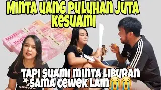 PR4NK MINTA UANG PULUHAN JUTA KESUAMI - DIA MALAH IZIN MAU LIBURAN SAMA CEWEK LAIN😭😭