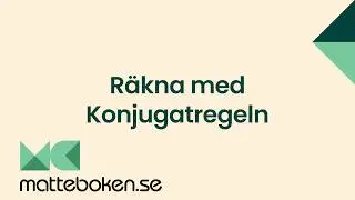 Matte 2 - Adam - Algebra - Konjugatregeln