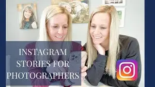 Marketing for Photographers - Using Instagram Stories