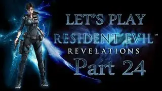 Resident Evil Revelations -P24- Tentacles uhh okay!, Chris n Jill STARS team! water isn't rising