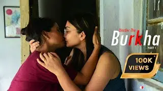UNDER THE BURKHA | Part -1 | LESBIAN |