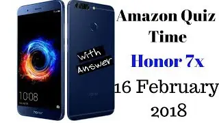 Amazon Honor 7x Quiz Time Contest 16 February Friday Toda App Only Quiz