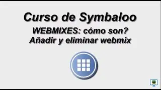 CURSO DE SYMBALOO  (2017)   2.2a.-WEBMIXES: qué son?, Añadir y eliminar bloques (HD)