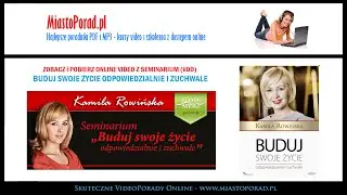 Seminarium (Kamila Rowińska) - BUDUJ SWOJE ŻYCIE ODPOWIEDZIALNIE I ZUCHWALE - Szkolenie.
