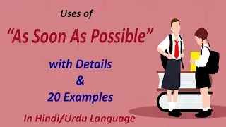as soon as possible | use of as soon as | as soon as sentence | as soon as | as soon as ka use