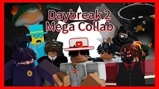 DAYBREAK 1 MEGA COLLAB