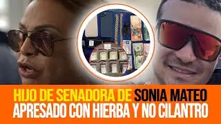 HIJO DE SONIA MATEO lo encuentran con 161 Libras de hierba y no es CILANTRO😂- La Tendencia Farandul