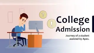 College Admission- Journey of a Student Assisted by Apex.