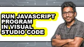 How to Run Javascript Program in Visual Studio Code - Step by Step