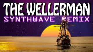 The Wellerman (Sea Shanty) Synthwave Remix