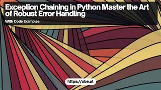 Exception Chaining in Python: Robust Error Handling Techniques