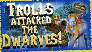 Trolls attacked the Dwarves in WoW | Quest Lore Summary | Tales of Azeroth: Episode 28
