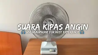 RELAKSASI SUARA HEMBUSAN KIPAS ANGIN