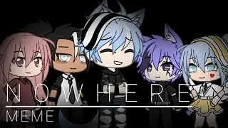 NOWHERE | Gacha Life Meme [700+ Sub Special]