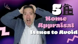 What Hurts a Home Appraisal | 5 SURPRISING Factors that can Affect a Home Appraisal
