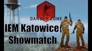 Danger Zone Showmatch ALL 3 GAMES | IEM Katowice 2019
