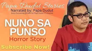 NUNO SA PUNSO | MIA | PAPA DUDUT STORIES HORROR