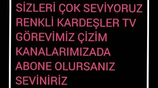 GÖREVİMİZ ÇİZİM                                KANALIMA ABONE OLURSANIZ SEVİNİRİZ