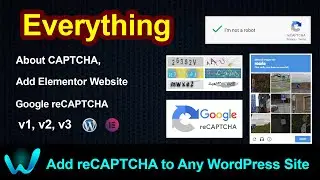 Everything About CAPTCHA, reCAPTCHA | Add to Elementor or any WordPress Website - WWEngineer