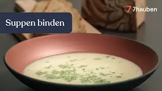 Wie werden Suppen gebunden? | Saisonale Suppen mit Hannes Müller | 7hauben