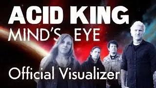 Acid King "Mind's Eye" Official visualiser