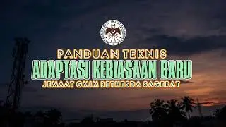 PANDUAN TEKNIS ADAPTASI KEBIASAAN BARU : JEMAAT GMIM BETHESDA SAGERAT