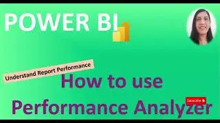 How to Optimize a model in Power BI || Use Performance Analyzer to improve Report performance