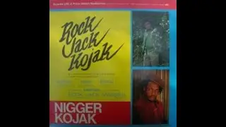 Nigger Kojak – Rock Jack Kojak