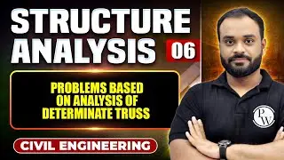 Structure Analysis 06 | Problems based on Analysis of Determinate Truss  | CE