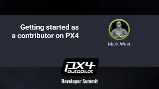 Getting started as a contributor on PX4 — PX4 Developer Summit Virtual 2020