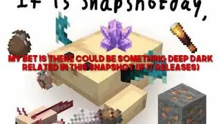 New Minecraft snapshot today?(Im back!)
