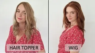 Hair topper or Wig: What to choose?