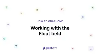 Working with the Float field | How to Hygraph