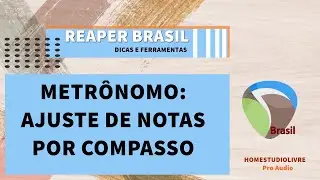 REAPER - Metrônomo Ajuste de notas por Compasso