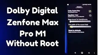 Dolby Digital On ASUS Zenfone Max Pro M1 Without ROOT 🎧
