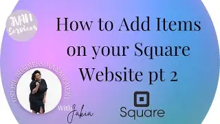 How to Add Items on your Square Website pt 2