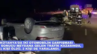 Kütahya’da trafik kazası: 1 ölü 2 yaralı