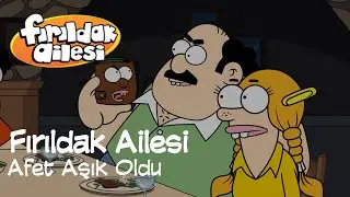 Fırıldak Ailesi 3.Sezon - 19. Bölüm Afet Aşık Oldu (HD)  