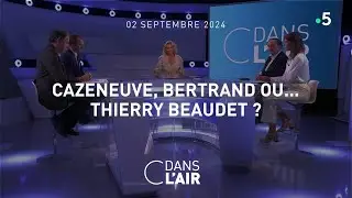 Cazeneuve, Bertrand ou... Thierry Beaudet ? - C dans l'air du 02.09.2024